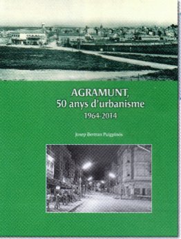 15. Agramunt, 50 anys d'urbanisme 1964-2014