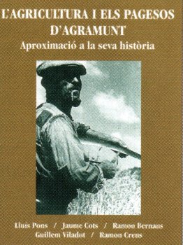 6. L'agricultura i els pagesos d'Agramunt. Aproximació a la seva història