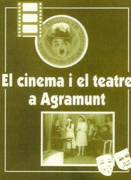 4. El cinema i el teatre a Agramunt